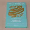 Maria Borelius Hyvinvoinnin vallankumous - Tulehdusta ehkäisevä elämäntapa